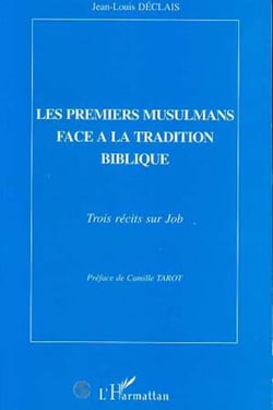 Les premiers musulmans face à la tradition biblique - Trois récits sur Job