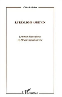 LE RÉALISME AFRICAIN - Le roman francophone en Afrique subsaharienne