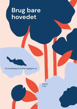 Brug bare hovedet - En studiebog til at blive dygtigere af