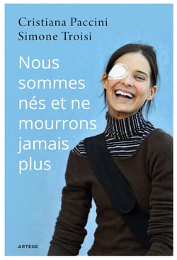 Nous sommes nés et ne mourrons jamais plus - L'histoire de Chiara Corbella Petrillo