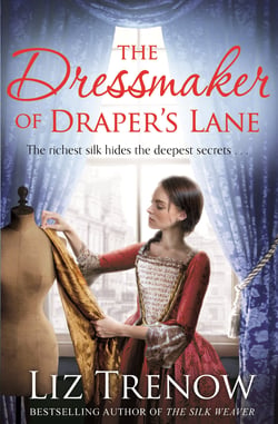 The Dressmaker of Draper's Lane - An Evocative Historical Novel From the Author of The Silk Weaver