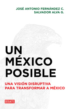 Un México posible - Una visión disruptiva para transformar a México