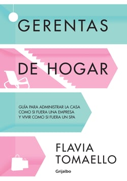 Gerentas de hogar - Guía para administrar la casa como si fuera una empresa...