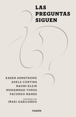 Las preguntas siguen - Naomi Klein, Karen Armstrong, Muhammad Yunus, Adela Cortina y Facundo Manes conversan con Iñaki Gabilondo