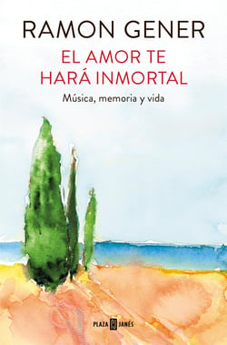 El amor te hará inmortal - Música, memoria y vida