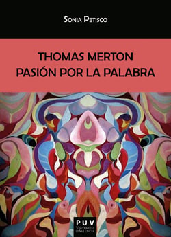 Thomas Merton - Pasión por la palabra