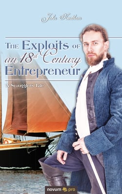The Exploits of an 18th Century Entrepreneur - 'A Smugglers Tale'