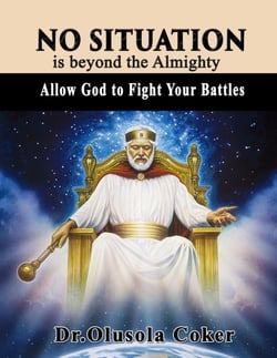 No Situation is beyond the Almighty - Allow God to Fight Your Battles