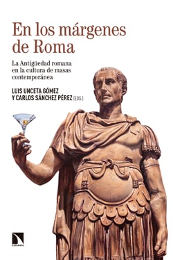 En los márgenes de Roma - La Antigüedad romana en la cultura de masas contemporánea