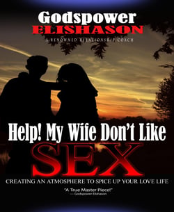 Help! My Wife Don't Like Sex - Creating An Atmosphere to Spice Up Your Love Life