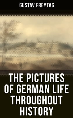The Pictures of German Life Throughout History - 15th, 16th and 17th Century