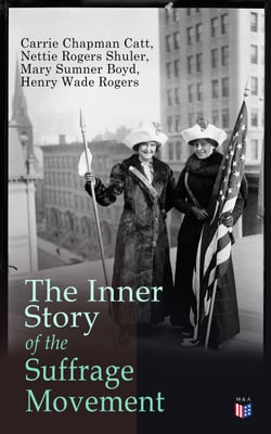 The Inner Story of the Suffrage Movement - Woman Suffrage and Politics, Woman Suffrage By Federal Constitutional Amendment