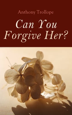 Can You Forgive Her? - Palliser Novel