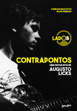 Contrapontos - uma biografia de Augusto Licks - lado A