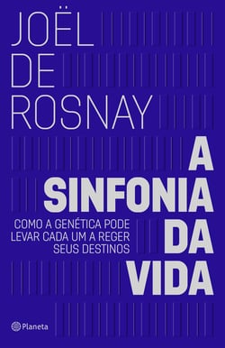 A sinfonia da vida - Como a genética pode levar cada um a reger seus destinos