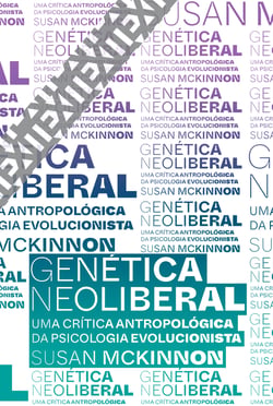 Genética neoliberal - Uma crítica antropológica da psicologia evolucionista