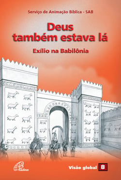 Deus também estava lá - Exílio na Babilônia