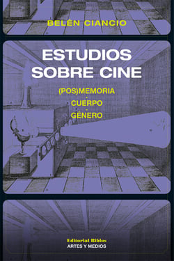 Estudios sobre cine - (Pos)Memoria, cuerpo, género