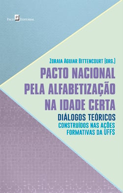 Pacto Nacional pela Alfabetização na Idade Certa - Diálogos Teóricos Construídos nas Ações Formativas da UFFS