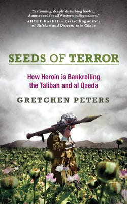 Seeds of Terror - How Drugs, Thugs and Crime are Reshaping the Afghan War