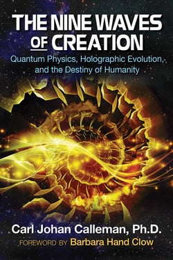 The Nine Waves of Creation - Quantum Physics, Holographic Evolution, and the Destiny of Humanity