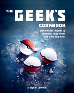 The Geek's Cookbook - Easy Recipes Inspired by Pokémon, Harry Potter, Star Wars, and More!