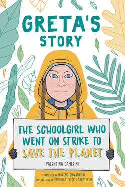 Greta's Story - The Schoolgirl Who Went On Strike To Save The Planet