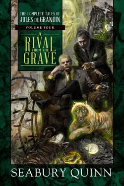 A Rival from the Grave - The Complete Tales of Jules de Grandin, Volume Four
