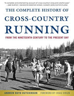 The Complete History of Cross-Country Running - From the Nineteenth Century to the Present Day