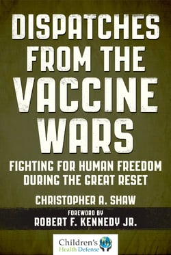 Dispatches from the Vaccine Wars - Fighting for Human Freedom During the Great Reset
