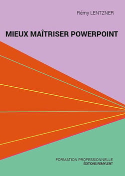 Mieux maîtriser PowerPoint - Un outil de familiarisation au logiciel de présentation PowerPoint