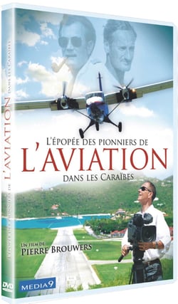 L'Epopée des pionniers de l'aviation dans les Caraïbes