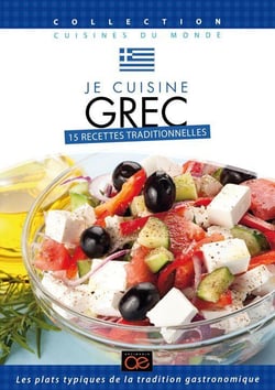 Je cuisine grec : 15 recettes traditionnelles