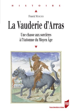 La vauderie d'Arras - Une chasse aux sorcières à l'automne du Moyen Âge
