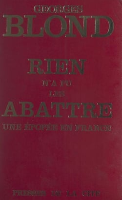 Rien n'a pu les abattre - Une épopée en France