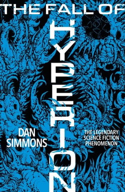 The Fall of Hyperion - The second book in the Hyperion Cantos, the legendary science fiction classic