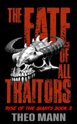 The Fate of All Traitors - Rise of the Giants, #3