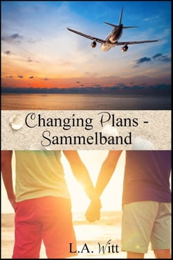Changing Plans - Sammelband - Changing Plans - Sammelband, #4