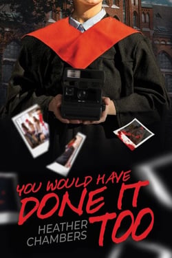 You Would Have Done It Too