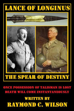 Lance of Longinus -- The Spear of Destiny - The Life and Death of George Smith Patton Jr., #6