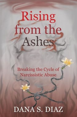 Rising from the Ashes: Breaking the Cycle of Narcissistic Abuse