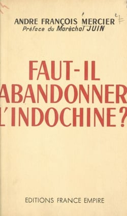 Faut-il abandonner l'Indochine ?
