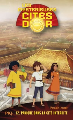 Les mystérieuses cités d'or - tome 12 - Panique dans la cité interdite