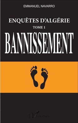 Enquêtes d'Algérie - Tome 1, Bannissement