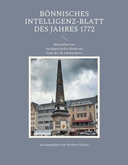 Bönnisches Intelligenz-Blatt des Jahres 1772 - Materialien zur Sozialgeschichte Bonns am Ende des 18. Jahrhunderts