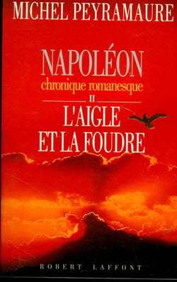 Napoléon - tome 2 - L'aigle et la foudre - Chronique romanesque