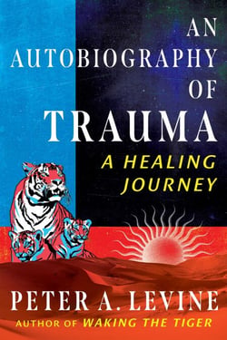 An Autobiography of Trauma - A Healing Journey
