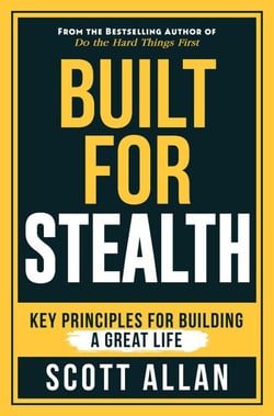 Built for Stealth: Key Principles for Building a Great Life - Bulletproof Mindset Mastery