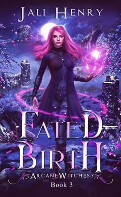Fated Birth - Arcane Witches, #3