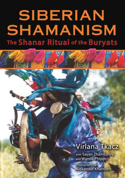 Siberian Shamanism - The Shanar Ritual of the Buryats